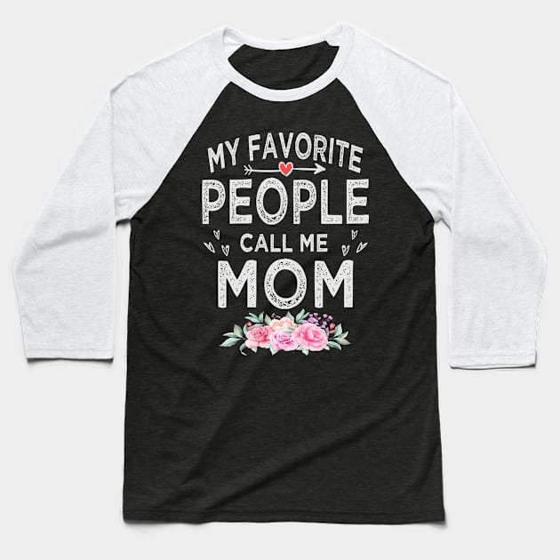 mothers day my favorite people call me mom Baseball T-Shirt by Bagshaw Gravity